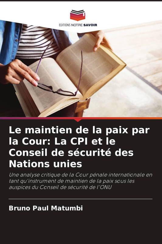 Le maintien de la paix par la Cour: La CPI et le Conseil de sécurité des Nations unies