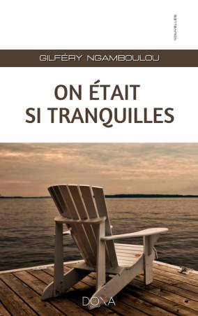 On était si tranquilles Gilféry NGAMBOULOU