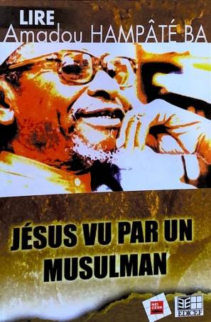 Jésus vu par un musulman Amadou Hampâté Bâ