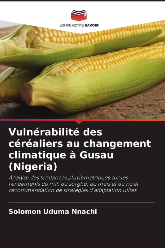 Vulnérabilité des céréaliers au changement climatique à Gusau (Nigeria) Vulnérabilité des céréaliers au changement climatique à Gusau (Nigeria)