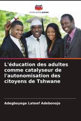 L'éducation des adultes comme catalyseur de l'autonomisation des citoyens de Tshwane