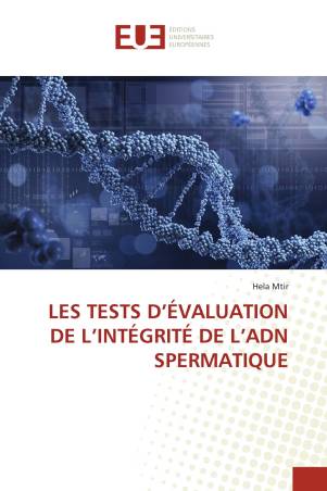 LES TESTS D’ÉVALUATION DE L’INTÉGRITÉ DE L’ADN SPERMATIQUE