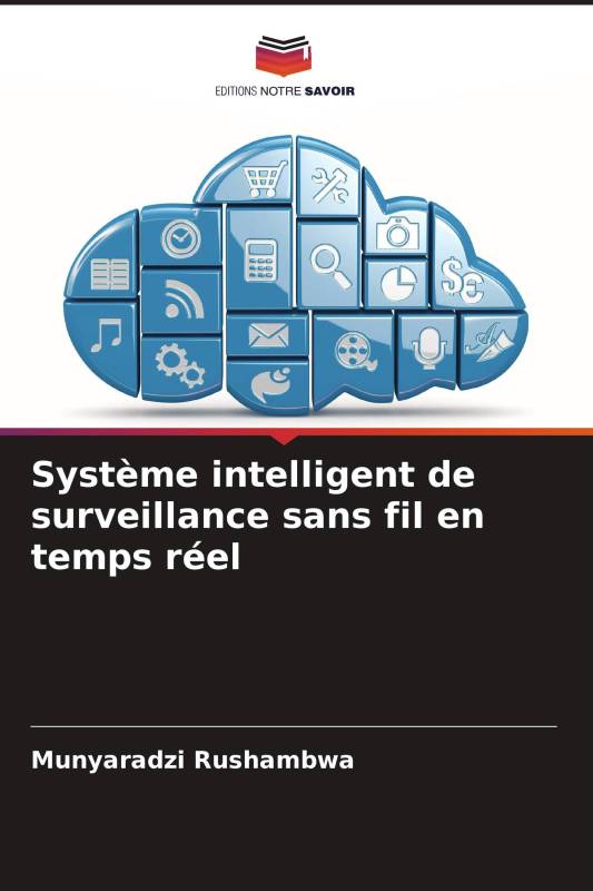 Système intelligent de surveillance sans fil en temps réel Système intelligent de surveillance sans fil en temps réel