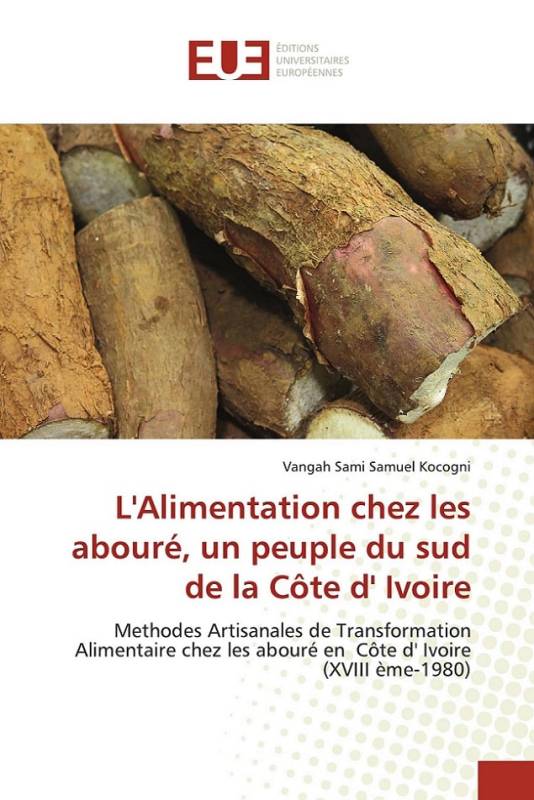 L'Alimentation chez les abouré, un peuple du sud de la Côte d' Ivoire L'Alimentation chez les abouré, un peuple du sud de la Côte d' Ivoire
