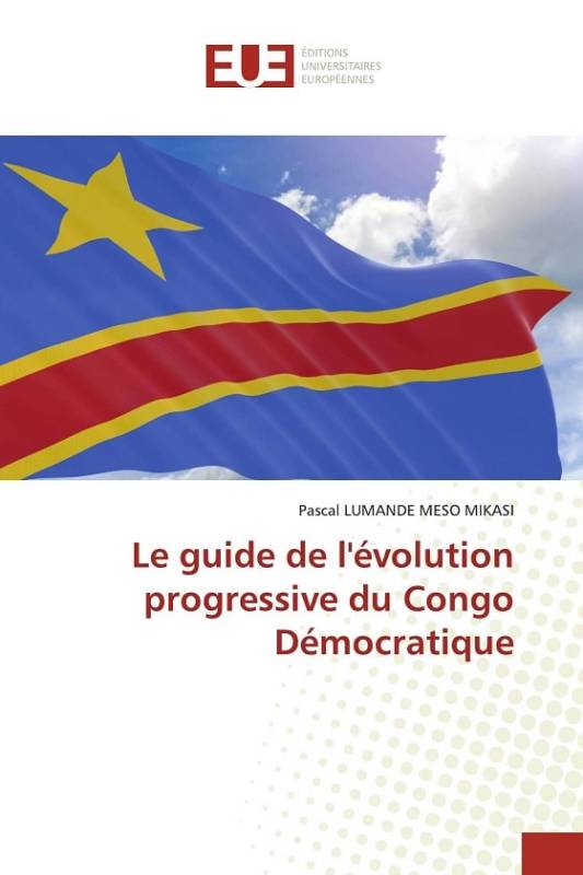 Le guide de l'évolution progressive du Congo Démocratique Le guide de l'évolution progressive du Congo Démocratique