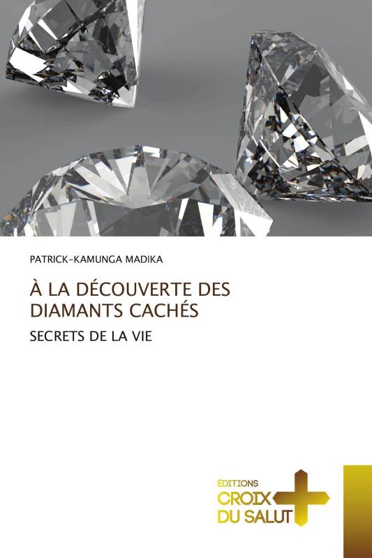 À LA DÉCOUVERTE DES DIAMANTS CACHÉS À LA DÉCOUVERTE DES DIAMANTS CACHÉS