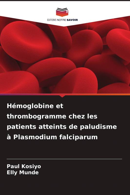 Hémoglobine et thrombogramme chez les patients atteints de paludisme à Plasmodium falciparum