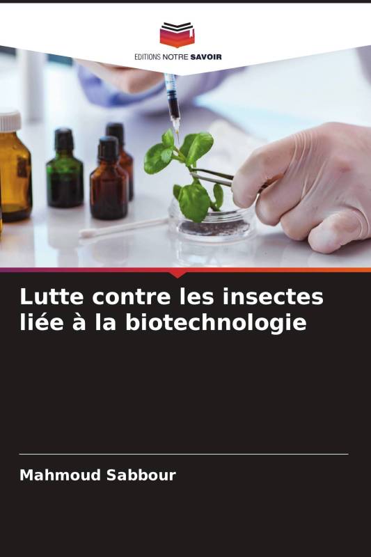 Lutte contre les insectes liée à la biotechnologie Lutte contre les insectes liée à la biotechnologie