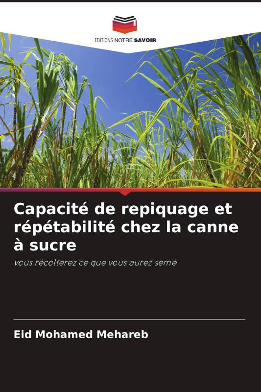 Capacité de repiquage et répétabilité chez la canne à sucre Capacité de repiquage et répétabilité chez la canne à sucre