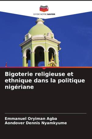 Bigoterie religieuse et ethnique dans la politique nigériane