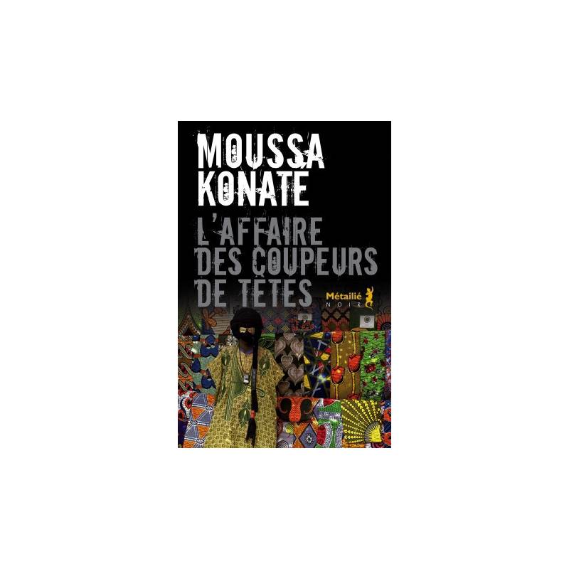 L'Affaire des coupeurs de tête de Moussa Konate