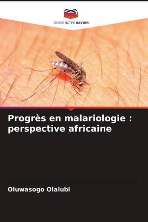 Progrès en malariologie : perspective africaine