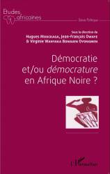 Démocratie et/ou démocrature en Afrique Noire?