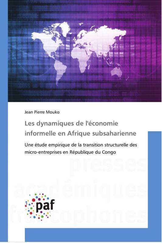 Les dynamiques de l'économie informelle en Afrique subsaharienne Les dynamiques de l'économie informelle en Afrique subsaharienne