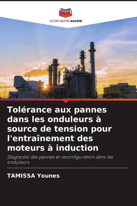 Tolérance aux pannes dans les onduleurs à source de tension pour l'entraînement des moteurs à induction Tolérance aux pannes dans les onduleurs à source de tension pour l'entraînement des moteurs à induction