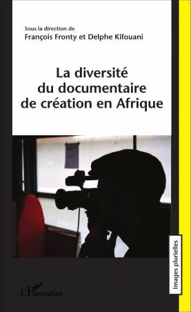 La diversité du documentaire de création en Afrique de François Fronty