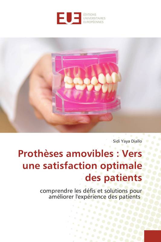 Prothèses amovibles : Vers une satisfaction optimale des patients Prothèses amovibles : Vers une satisfaction optimale des patients