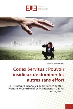 Codex Servitus : Pouvoir insidieux de dominer les autres sans effort