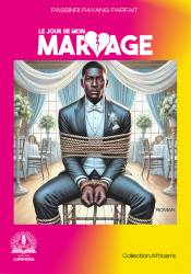 Le jour de mon mariage Passinri Payang Parfait