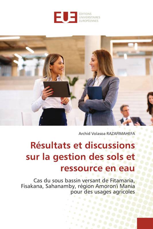 Résultats et discussions sur la gestion des sols et ressource en eau Résultats et discussions sur la gestion des sols et ressource en eau
