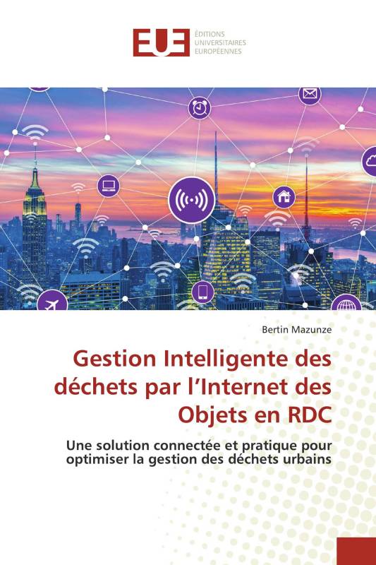Gestion Intelligente des déchets par l’Internet des Objets en RDC Gestion Intelligente des déchets par l’Internet des Objets en RDC
