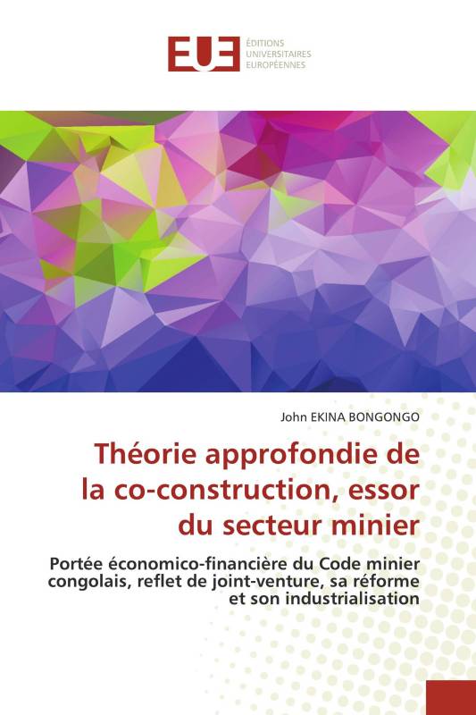 Théorie approfondie de la co-construction, essor du secteur minier Théorie approfondie de la co-construction, essor du secteur minier