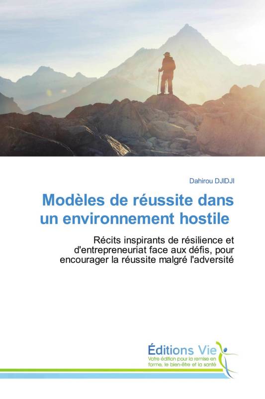 Modèles de réussite dans un environnement hostile Modèles de réussite dans un environnement hostile
