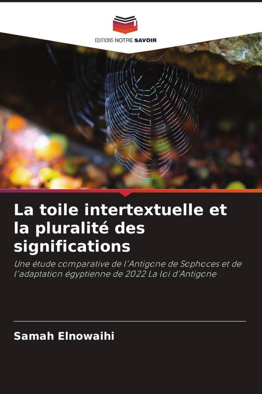 La toile intertextuelle et la pluralité des significations La toile intertextuelle et la pluralité des significations