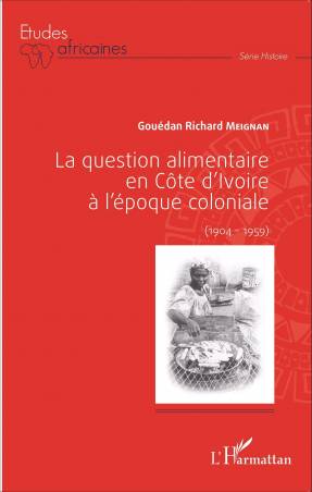 La question alimentaire en Côte d'Ivoire à l'époque coloniale