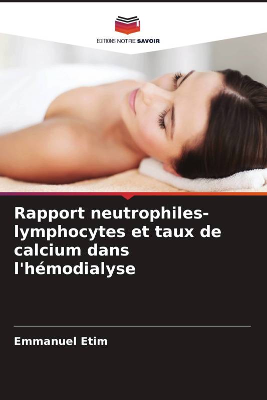 Rapport neutrophiles-lymphocytes et taux de calcium dans l'hémodialyse Rapport neutrophiles-lymphocytes et taux de calcium dans l'hémodialyse