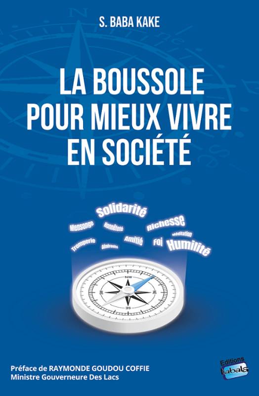 La boussole pour mieux vivre en société S. BABA KAKE La boussole pour mieux vivre en société S. BABA KAKE