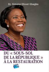 Du "sous-sol" de la République à la restauration Simone Ehivet Gbagbo