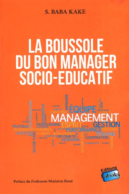 La Boussole du bon Manager socio-éducatif S. Baba Kaké La Boussole du bon Manager socio-éducatif S. Baba Kaké