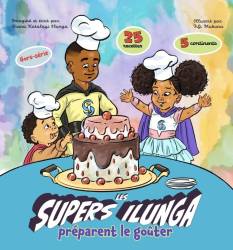 Les Supers Ilunga préparent le goûter