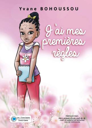 J'ai mes premières règles Yvane Bohoussou
