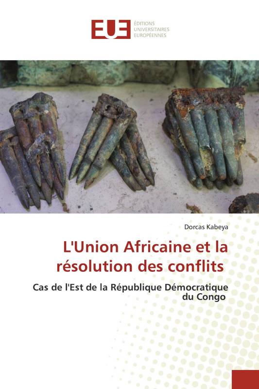L'Union Africaine et la résolution des conflits L'Union Africaine et la résolution des conflits