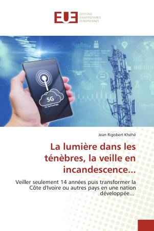 La lumière dans les ténèbres, la veille en incandescence...