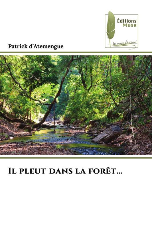 Il pleut dans la forêt… Il pleut dans la forêt…