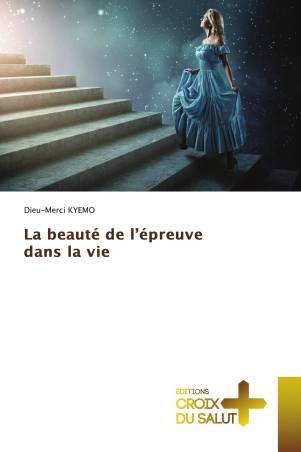 La beauté de l’épreuve dans la vie