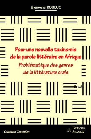 Pour une nouvelle taxinomie de la parole littéraire en Afrique. Problématique des genres de la littérature orale