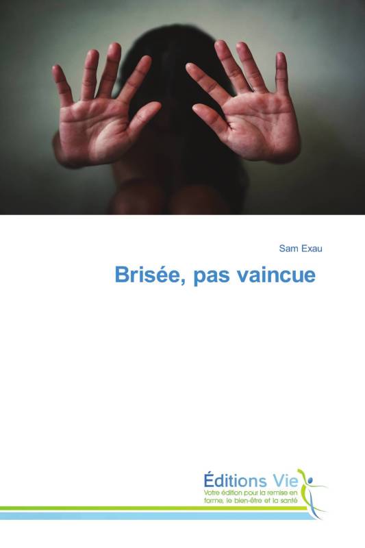 Brisée, pas vaincue