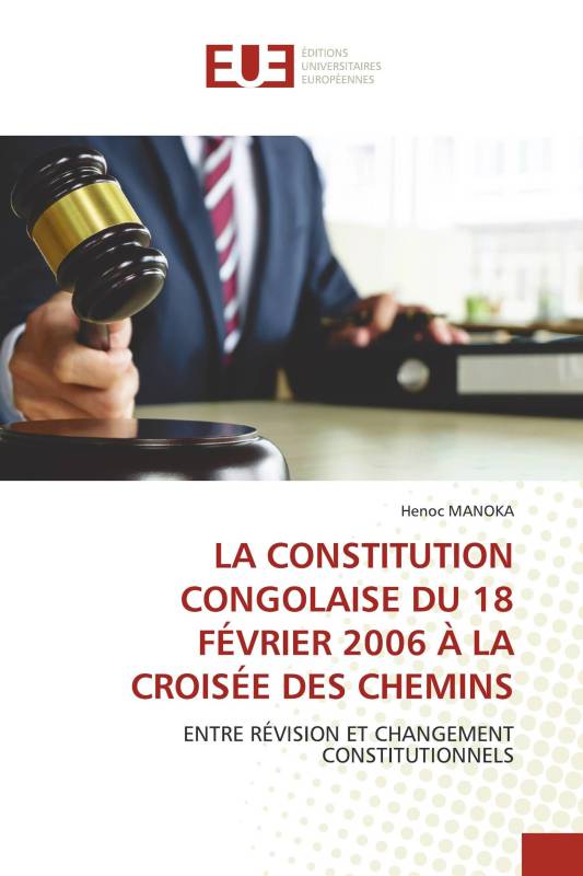 LA CONSTITUTION CONGOLAISE DU 18 FÉVRIER 2006 À LA CROISÉE DES CHEMINS