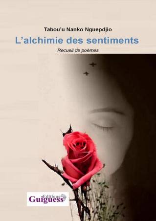 L'alchimie des sentiments Tabou’u Nanko Nguepdjio