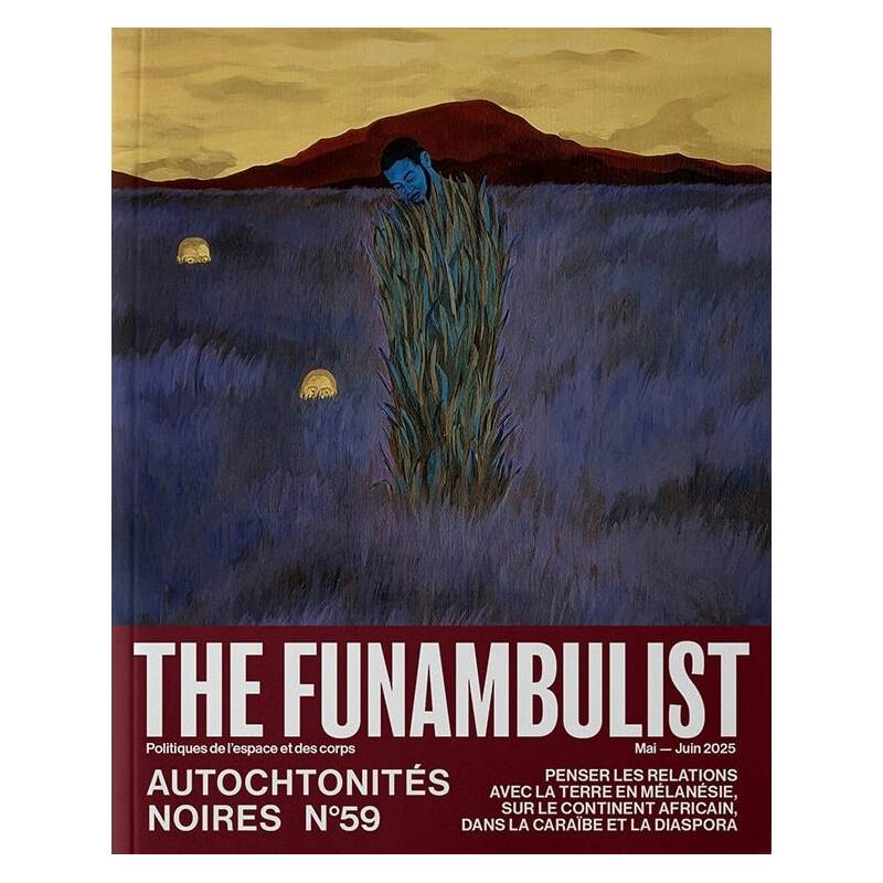 The Funambulist - Autochtonités noires The Funambulist - Autochtonités noires