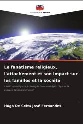 Le fanatisme religieux, l'attachement et son impact sur les familles et la société