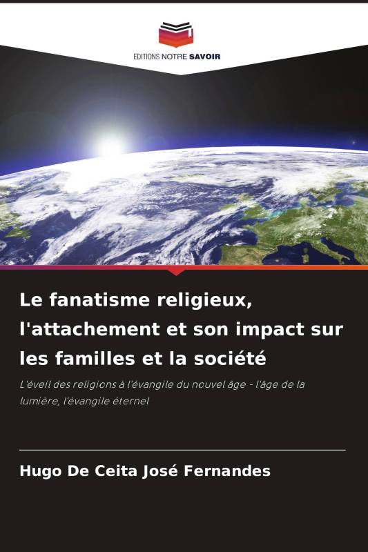 Le fanatisme religieux, l'attachement et son impact sur les familles et la société Le fanatisme religieux, l'attachement et son impact sur les familles et la société