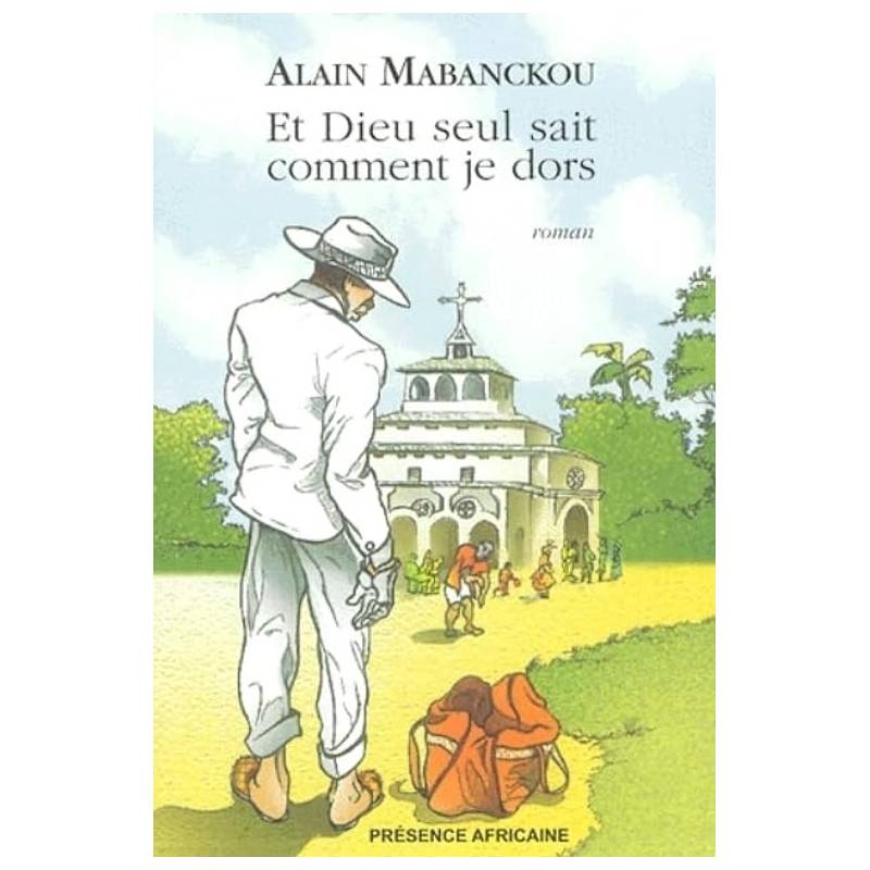 Et Dieu seul sait comment je dors de Alain Mabanckou Et Dieu seul sait comment je dors de Alain Mabanckou