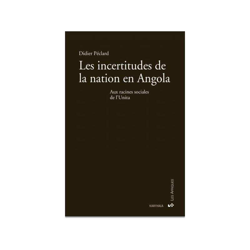 Les incertitudes de la nation en Angola de Didier Peclard