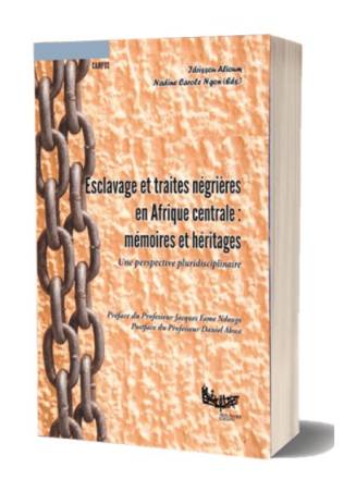 Esclavage et traites négrières en Afrique Centrale : Mémoires et héritages