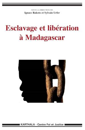 Esclavage et libération à Madagascar de Ignace Rakoto et Sylvain Urfer